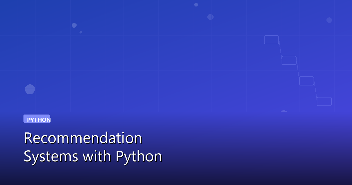 Building Recommendation Systems with Python from Scratch